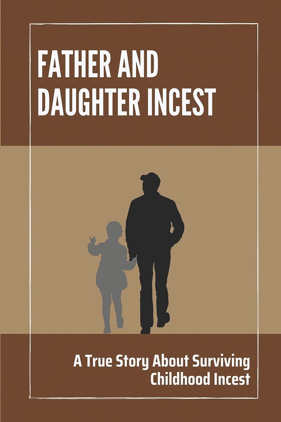 Buy her And Daughter Incest: A True Story About Surviving Childhood ...