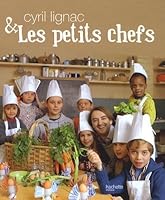 Cyril lignac et les petits chefs 2012377963 Book Cover