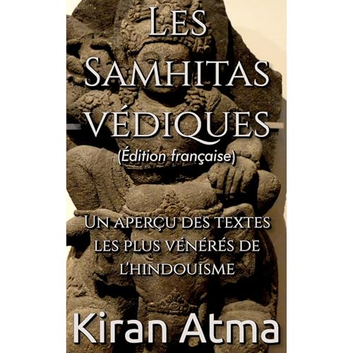 Les Samhitas v&eacute;diques Audiobook By Kiran Atma, Jai Krishna Ponnappan cover art