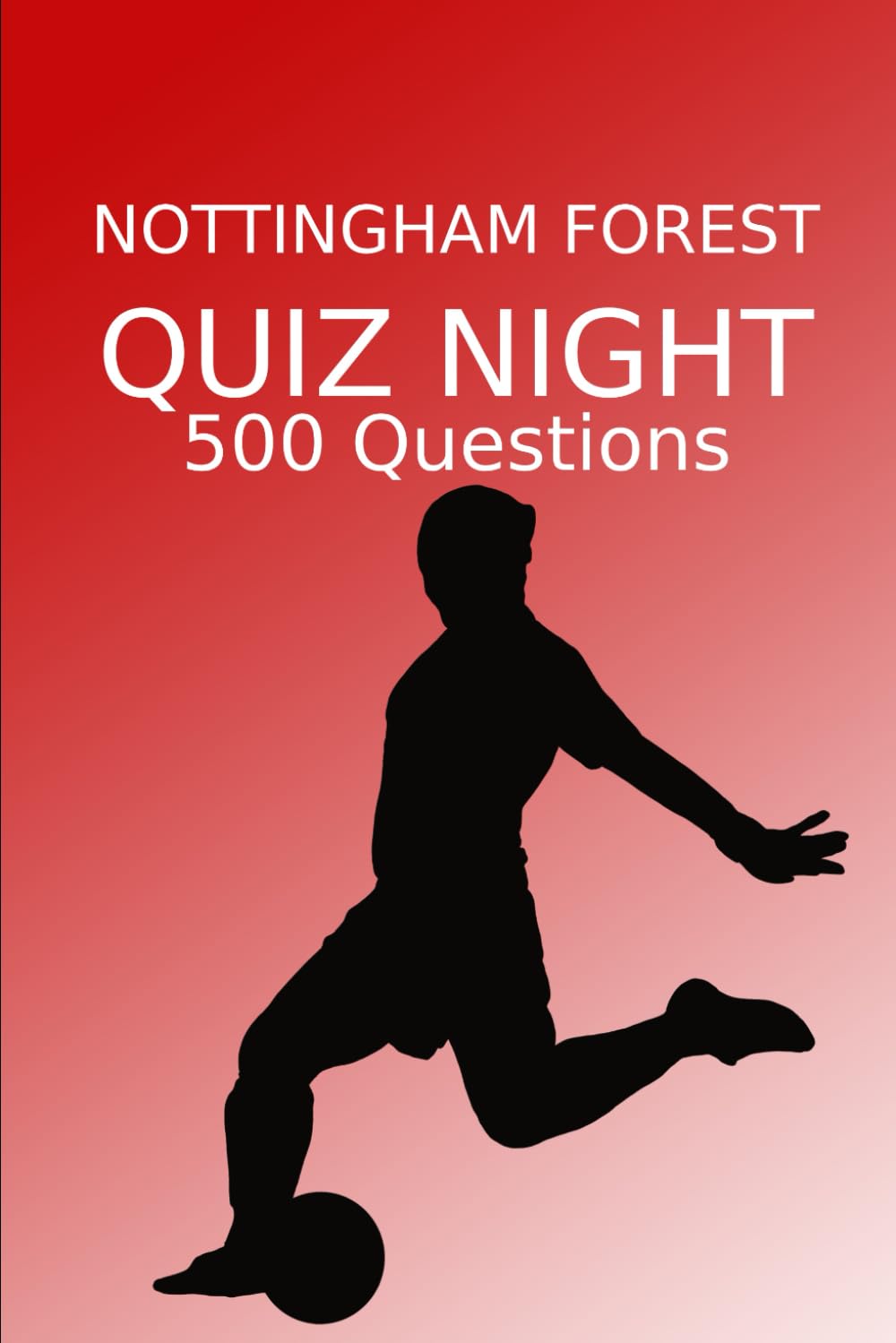 Nottingham Forest Quiz Night: 500 Questions And Answers, Nottingham Forest FC