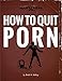 How to Quit Porn