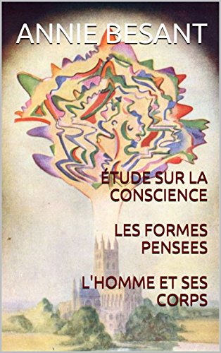 TĂ©lĂ©charger ĂTUDE SUR LA CONSCIENCE LES FORMES PENSEES L'HOMME ET SES CORPS (Les vĂ©ritĂ©s profondes qui sont l PDF Ebook En Ligne