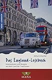  Das England-Lesebuch: Impressionen und Rezepte aus dem Land der Traditionen (Reise-Lesebuch: Reiseführer für alle Sinne)