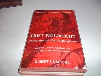 Hardcover First Philosophy, an Introductory Text in Metaphysics, Integrates Thomistic Metaphysics Book