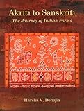Akriti to Sanskriti: The Journey of Indian Forms