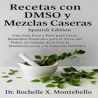 Recetas con DMSO y Mezclas Caseras Audiolibro Por Dr. Rochelle X. Montebello arte de portada
