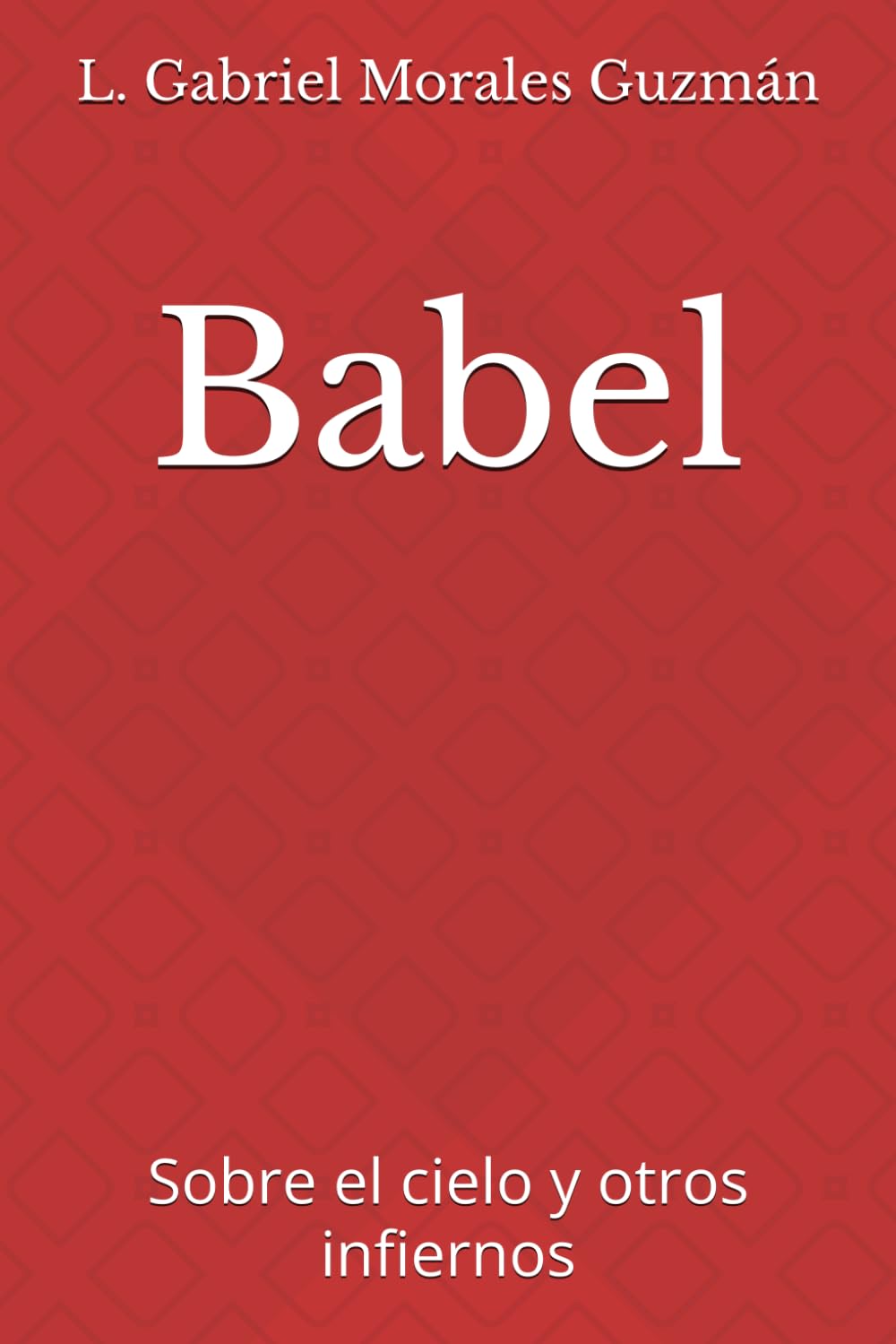 Babel: Sobre el cielo y otros infiernos