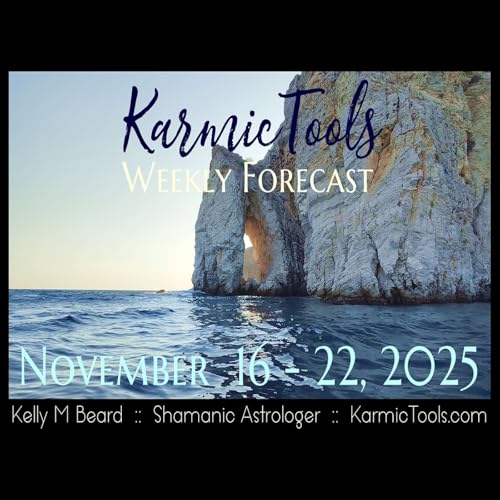 Nov 16 - 22, 2025 &bull; KarmicTools Weekly Forecast &bull; Events + Resources Podcast Por  arte de portada