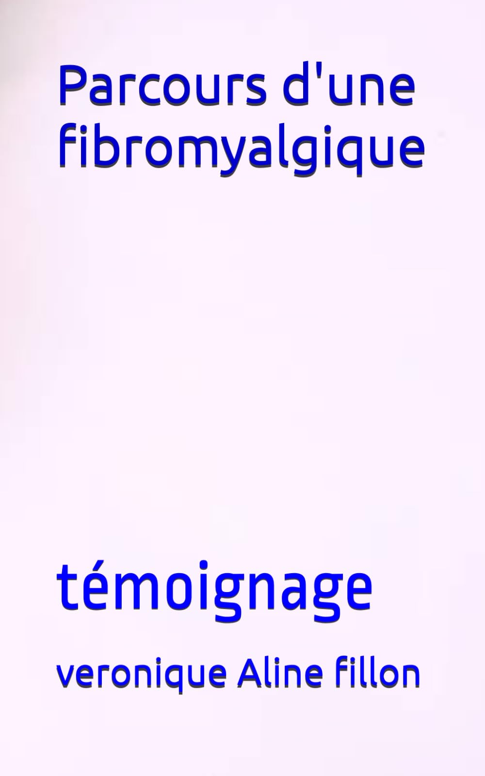 Parcours d'une fibromyalgique: témoignage