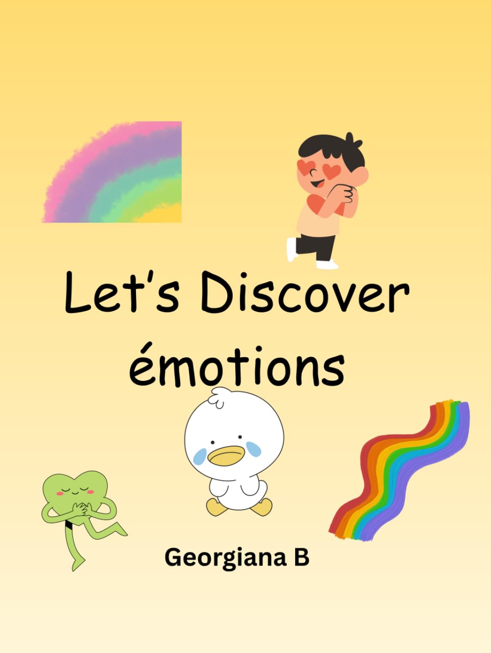 Let's Discover Emotions: A Fun and Educational Book for Children