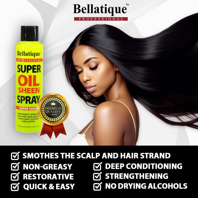 BELLATIQUE Super Oil Sheen Spray (6.76 oz) - Super Shine. Lightweight, Hydrating, Anti-Frizz, Non-Greasy, Revitalizing, Soothes, Long Lasting, Deep Conditioning, Strengthening, Quick & Easy.