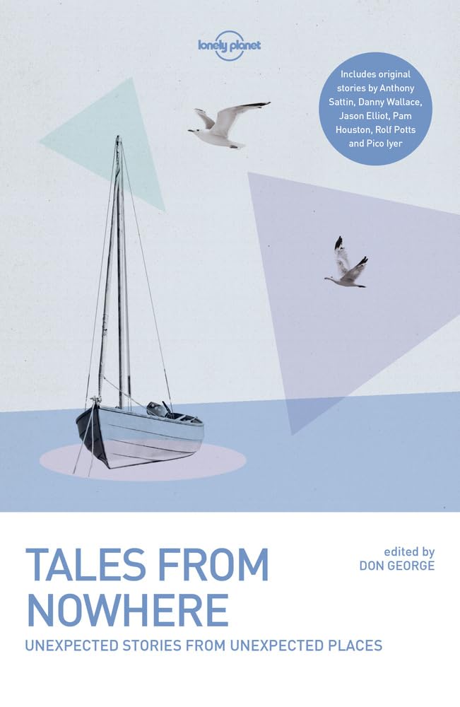 Lonely Planet Tales from Nowhere (Lonely Planet Travel Literature)