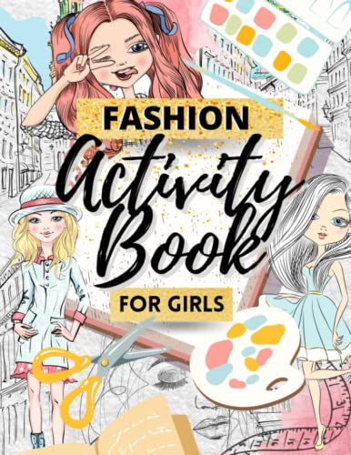 Fashion Activity Book For Girls: Ages 7-12 | Includes Fashion Templates, Word Search, Spot The Difference, Design Tasks and Coloring Pages (Fashion Series for Girls)