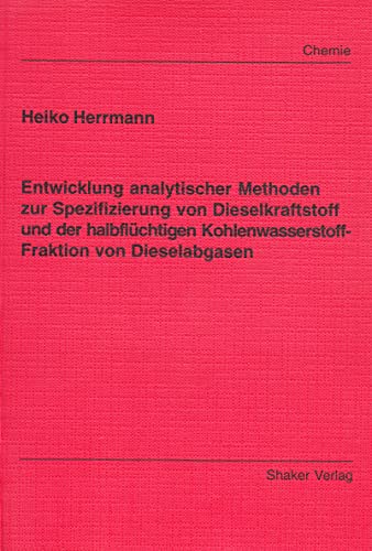Entwicklung analytischer Methoden zur Spezifizierung von Dieselkraftstoff und der halbflüchtigen Kohlenwasserstoff-Fraktion von Dieselabgasen