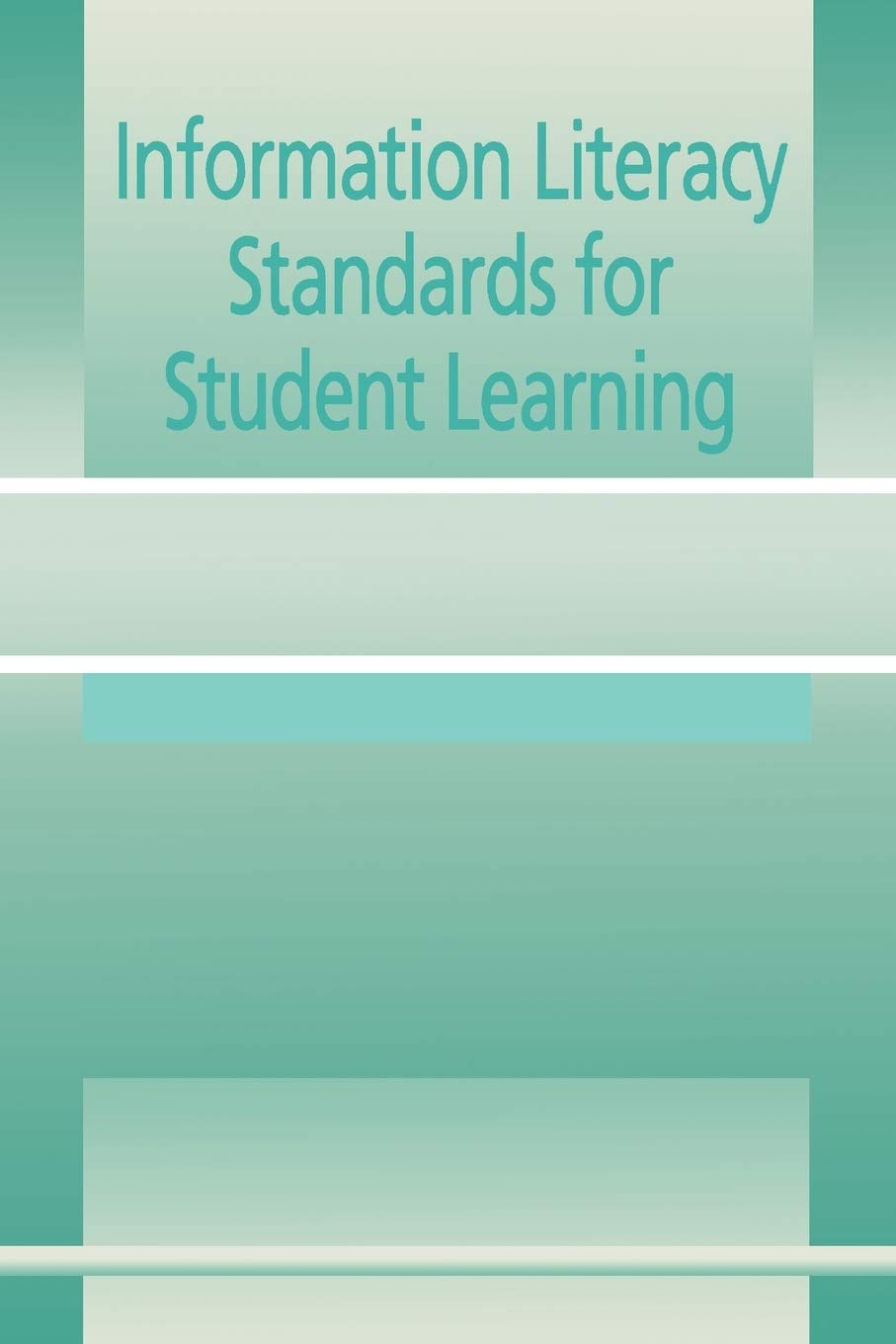 Information Literacy Standards for Student Learning