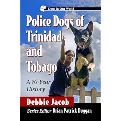 Police Dogs of Trinidad and Tobago: A 70-Year History