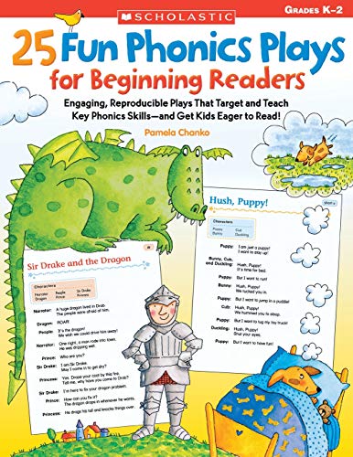 25 Fun Phonics Plays for Beginning Readers: Engaging, Reproducible Plays That Target and Teach Key Phonics SkillsÂ—and Get Kids Eager to Read!