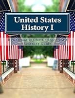 United States History I (Homeschooling for College Credit Learning Guides) 1533070814 Book Cover