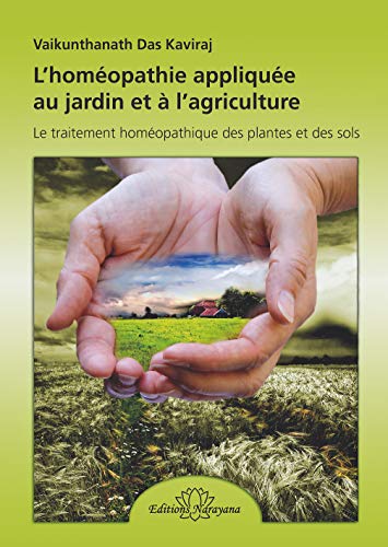  L'homéopathie appliquée au jardin et à l'agriculture - Le traitement homéo. des plantes et des s Livre eBook France