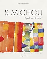 Sotirios Michou 1936-2010 : Spiel und Requisit. Lebensbericht - Werkstattbericht - Homo Ludens 9602043350 Book Cover