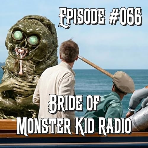 Bride of Monster Kid Radio #066 - The Monster That Challenged the World with Derek and Beth
