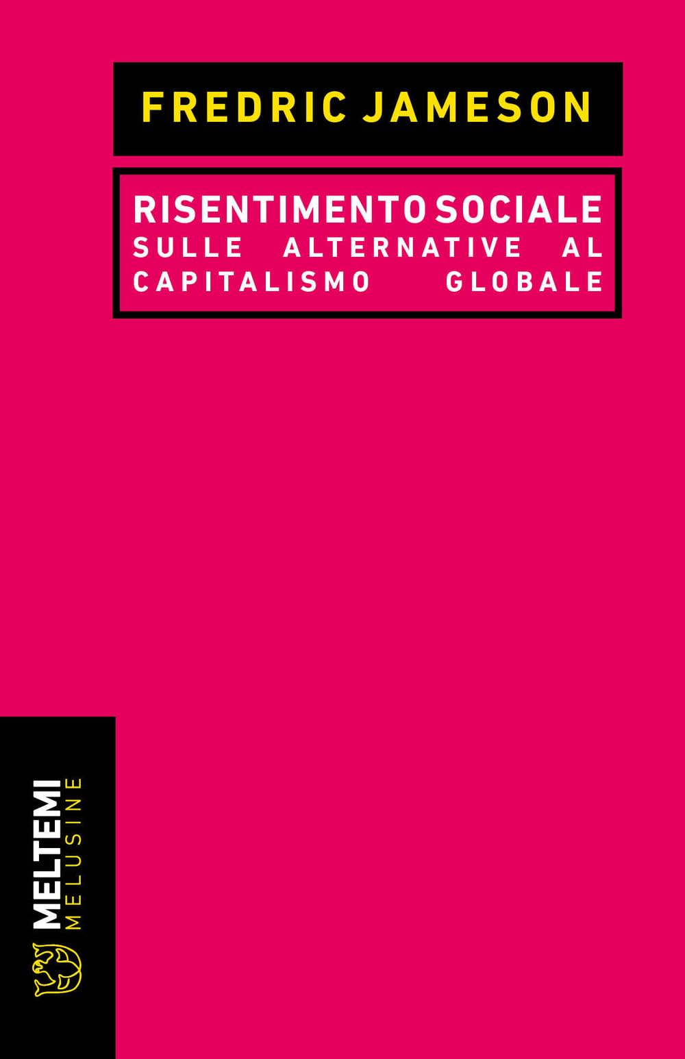 Risentimento Sociale. Sulle Alternative Al Capitalismo Globale - 4