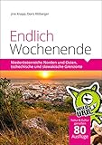 Endlich Wochenende 1: Niederösterreichs Norden und Osten, tschechische und slowakische Grenzorte