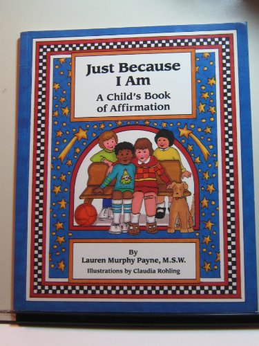 Just Because I Am: A Child's Book of Affirmation