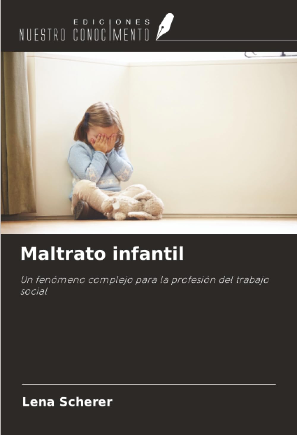Maltrato infantil: Un fenómeno complejo para la profesión del trabajo social