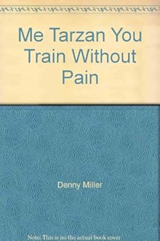 Paperback Me Tarzan You Train Without Pain Book