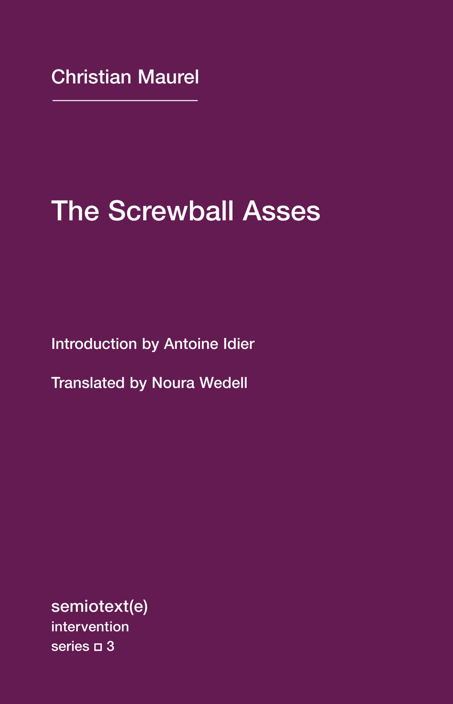 The Screwball Asses (Semiotext(e) / Intervention)