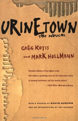 [(Urinetown)] [ By (author) Greg Kotis, By (author) Mark Hollmann ] [November, 2003]