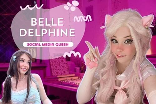 The Internet Fame Journey of Belle Delphine Leaked