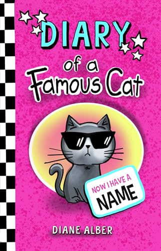 Diary of a Famous Cat: Now I Have A Name