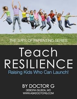 Perfect Paperback Teach Resilience: Raising Kids Who Can Launch Book