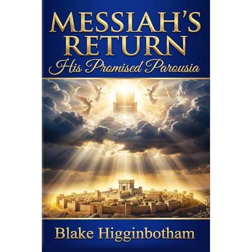 MESSIAH'S RETURN Audiobook By Blake Higginbotham cover art