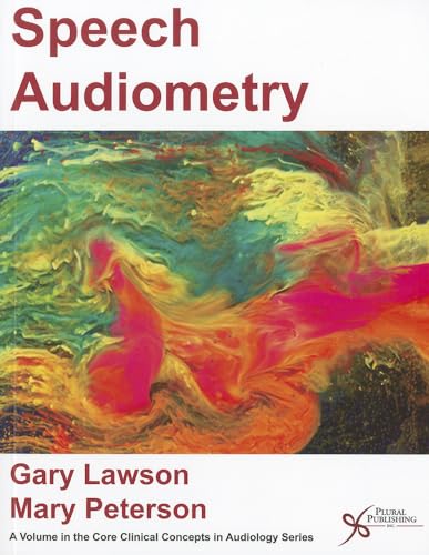 Speech Audiometry (Core Clinical Concepts in Audi) (Core Clinical Concepts in Audiology)