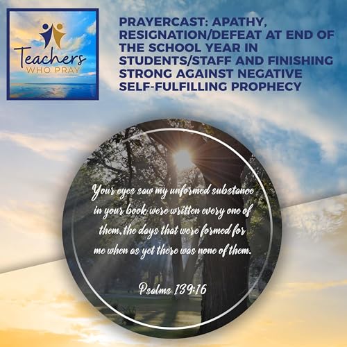 『Prayercast: Apathy, Resignation/Defeat At End Of The School Year In Students/Staff And Finishing Strong Against Negative Self-fulfilling Prophecy』のカバーアート