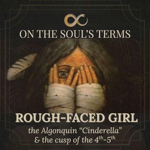 #98 | Rough-Faced Girl | The Threshold between the Fourth & Fifth Houses cover art