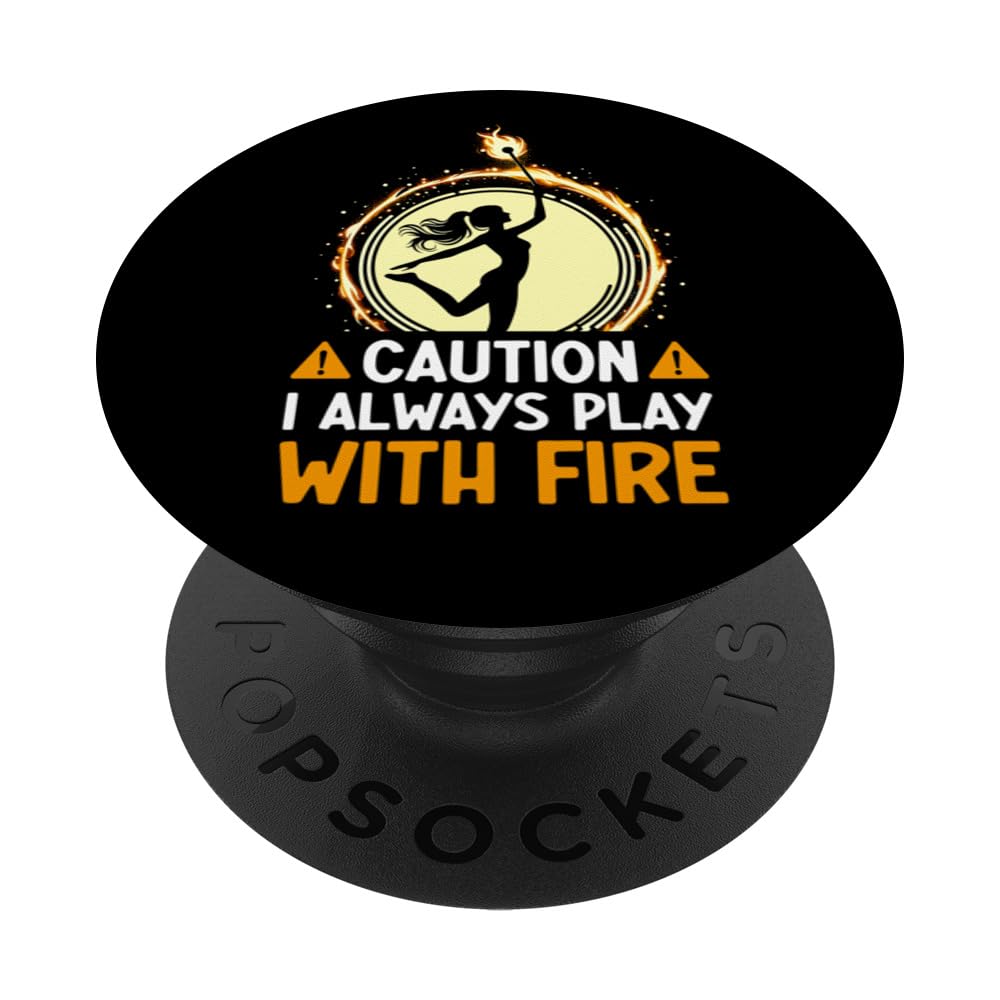 Caution I Always Play With Fire Twirler Fire Baton Twirling PopSockets Swappable PopGrip, Black