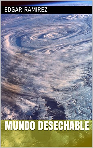 Mundo desechable (Spanish Edition) - Ramirez, Edgar