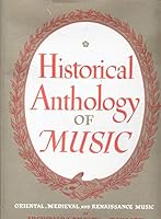 Historical Anthology of Music: Oriental, Medieval and Renaissance Music B0006DGPA0 Book Cover