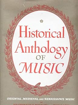 Historical Anthology of Music: Oriental, Medieval and Renaissance Music