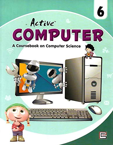 ACTIVE COMPUTER A Coursebook on Computer Science 6