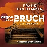 Bruch: Am Abgrund
