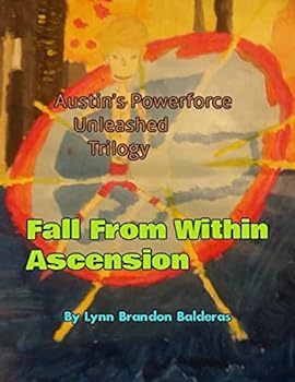 Paperback Fall From Within; Ascension: Austin's Powerforce Unleashed Book