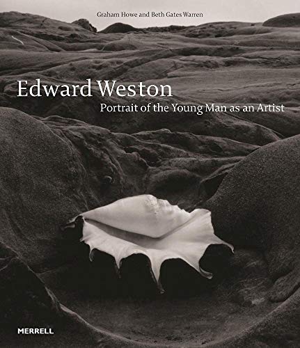 Edward Weston: Portrait of the Young Man As an Artist
