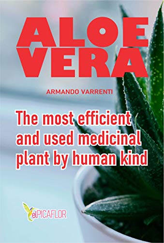 ALOE VERA: The most efficient and used medicinal plant by