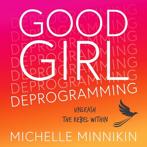 Good Girl Deprogramming by Michelle Minnikin, Ceryn Rowntree - foreword episode artwork