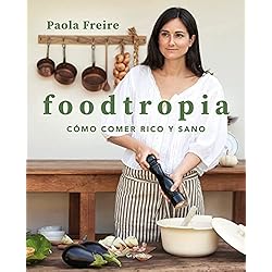 Pesas Caseras En Casa Foodtropia: Cómo comer rico y sano (Cocina casera)